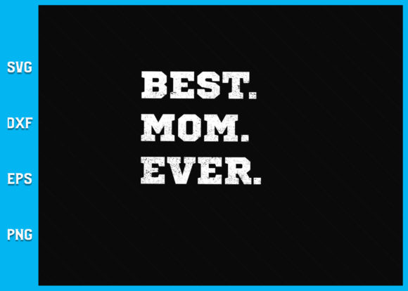 Evaluating the Best Mom Ever SVG Bundle for Crafting Projects
